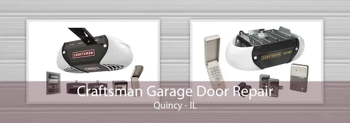 Craftsman Garage Door Repair Quincy - IL