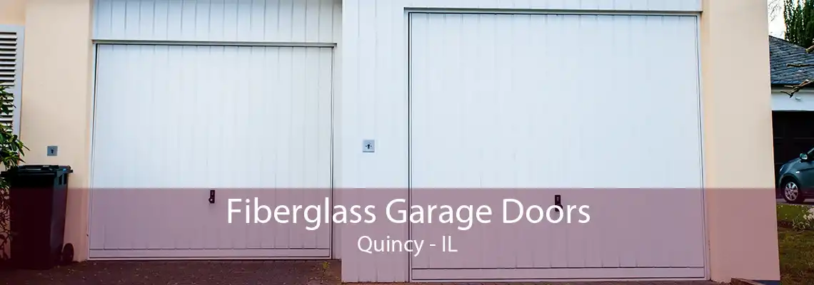 Fiberglass Garage Doors Quincy - IL