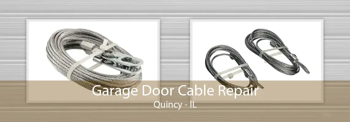 Garage Door Cable Repair Quincy - IL