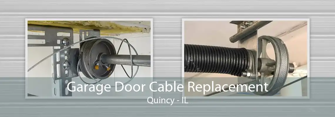 Garage Door Cable Replacement Quincy - IL