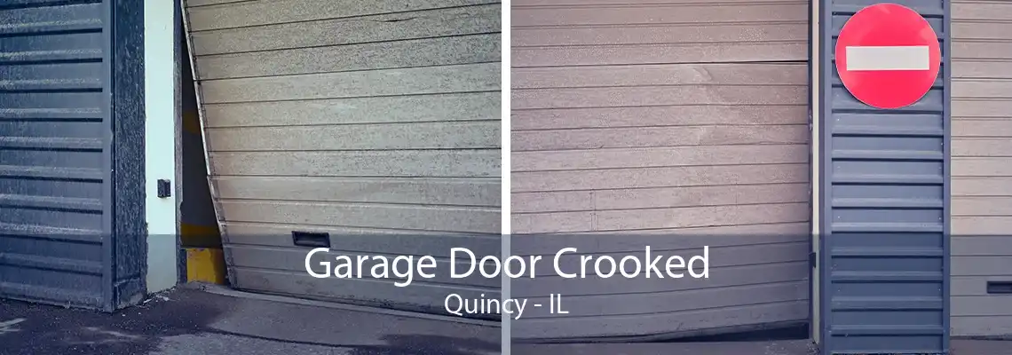 Garage Door Crooked Quincy - IL