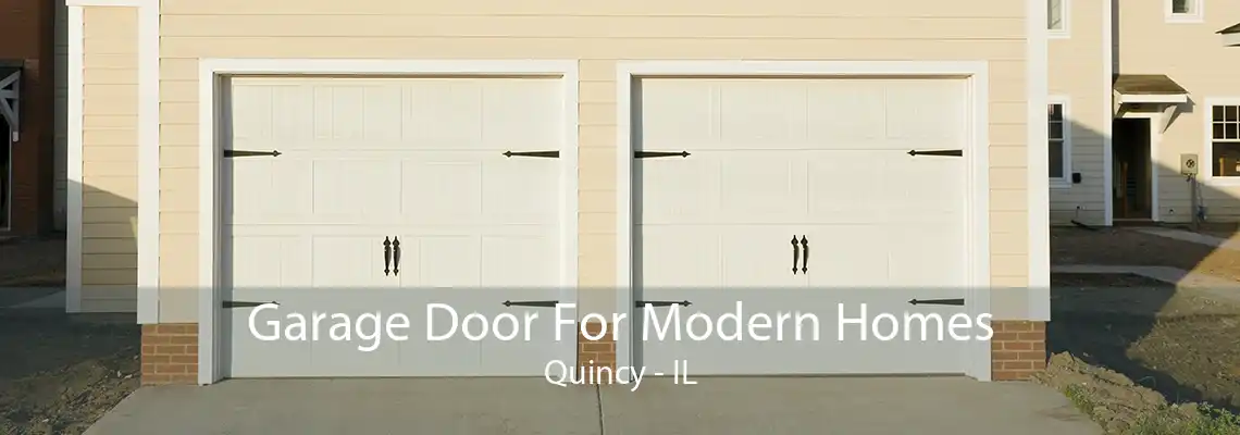 Garage Door For Modern Homes Quincy - IL