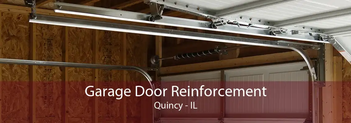 Garage Door Reinforcement Quincy - IL