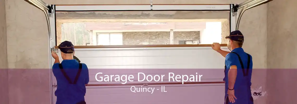 Garage Door Repair Quincy - IL