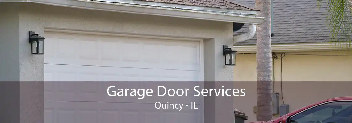 Garage Door Services Quincy - IL