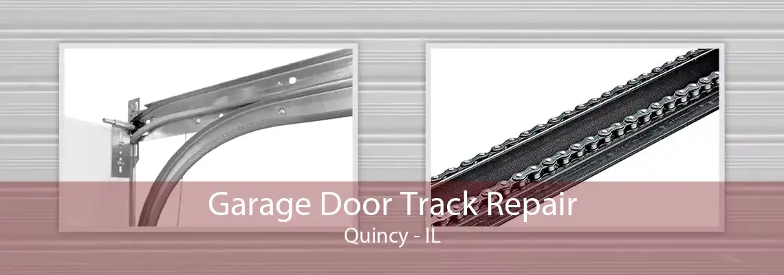 Garage Door Track Repair Quincy - IL