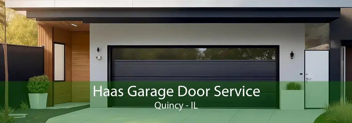 Haas Garage Door Service Quincy - IL