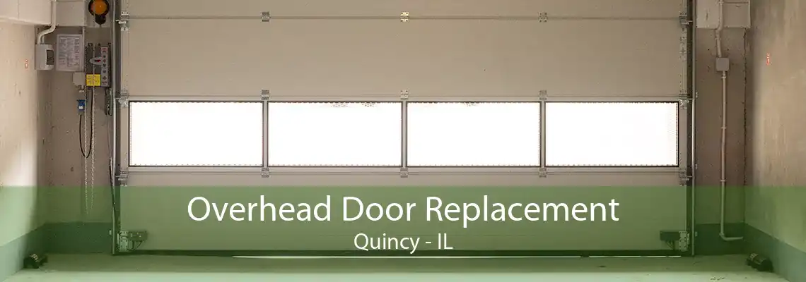 Overhead Door Replacement Quincy - IL