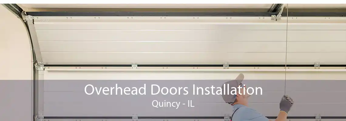 Overhead Doors Installation Quincy - IL