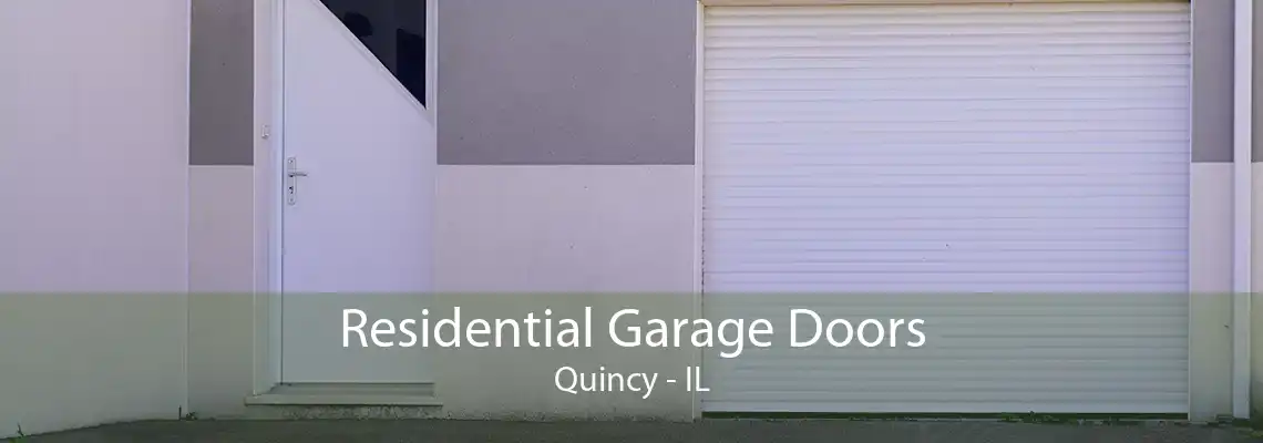 Residential Garage Doors Quincy - IL