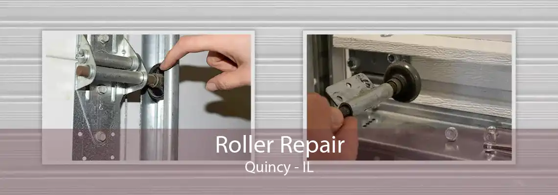 Roller Repair Quincy - IL