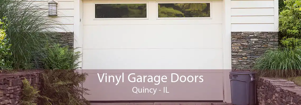 Vinyl Garage Doors Quincy - IL